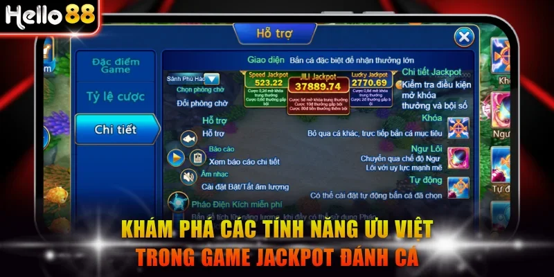 Khám phá các tính năng ưu việt trong game Jackpot Đánh Cá