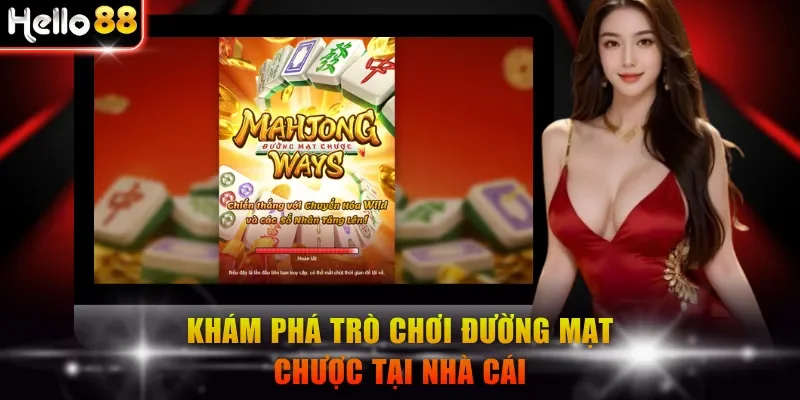 Khám phá trò chơi Đường Mạt Chược tại nhà cái